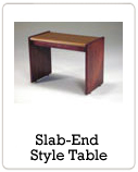 Slab-End Style Tables